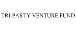 TRI-PARTY VENTURE FUND trademark