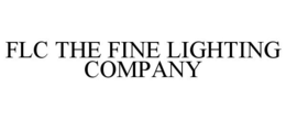 FLC THE FINE LIGHTING COMPANY trademark