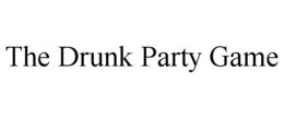 THE DRUNK PARTY GAME trademark