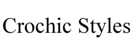 CROCHIC STYLES trademark