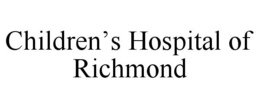 CHILDREN'S HOSPITAL OF RICHMOND trademark