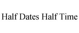 HALF DATES HALF TIME trademark