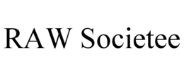 RAW SOCIETEE trademark
