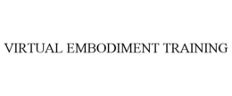 VIRTUAL EMBODIMENT TRAINING trademark