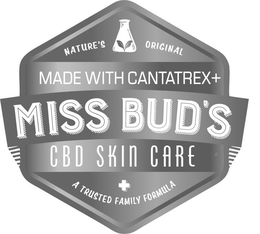 MISS BUD'S CBD SKIN CARE MADE WITH CANTATREX + NATURE'S ORIGINAL A TRUSTED FAMILY FORMULA trademark