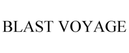 BLAST VOYAGE trademark