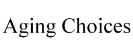 AGING CHOICES trademark
