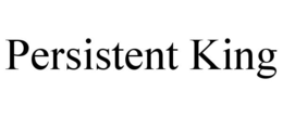 PERSISTENT KING trademark
