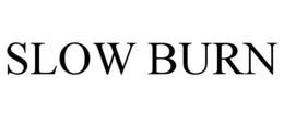 SLOW BURN trademark