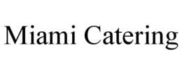 MIAMI CATERING trademark