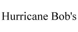 HURRICANE BOB'S trademark