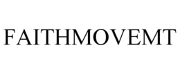 FAITHMOVEMT trademark