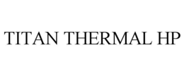 TITAN THERMAL HP trademark