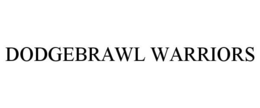DODGEBRAWL WARRIORS trademark