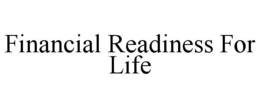 FINANCIAL READINESS FOR LIFE trademark