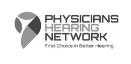 PHYSICIANS HEARING NETWORK FIRST CHOICE IN BETTER HEARING trademark