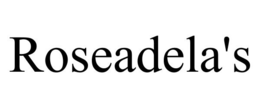 ROSEADELA'S trademark