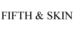 FIFTH & SKIN trademark