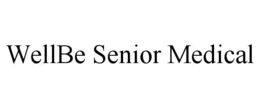 WELLBE SENIOR MEDICAL trademark