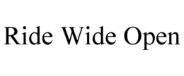 RIDE WIDE OPEN trademark