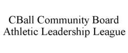 CBALL COMMUNITY BOARD ATHLETIC LEADERSHIP LEAGUE trademark