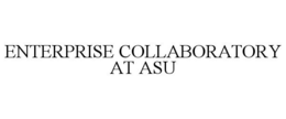 ENTERPRISE COLLABORATORY AT ASU trademark
