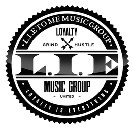 ·LIE TO ME MUSIC GROUP LOYALTY GRIND HUSTLE L.I.E MUSIC GROUP - UNITED - LOYALTY IS EVERYTHING trademark