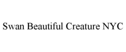 SWAN BEAUTIFUL CREATURE NYC trademark