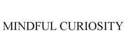 MINDFUL CURIOSITY trademark