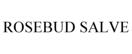 ROSEBUD SALVE trademark
