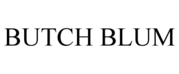 BUTCH BLUM trademark