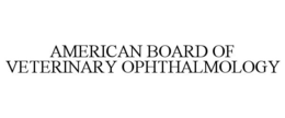 AMERICAN BOARD OF VETERINARY OPHTHALMOLOGY trademark