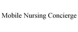 MOBILE NURSING CONCIERGE trademark
