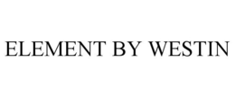 ELEMENT BY WESTIN trademark
