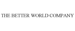 THE BETTER WORLD COMPANY trademark