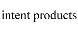INTENT PRODUCTS trademark