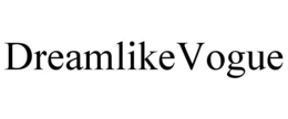 DREAMLIKEVOGUE trademark