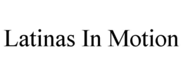 LATINAS IN MOTION trademark