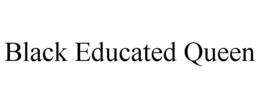 BLACK EDUCATED QUEEN trademark