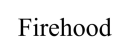 FIREHOOD trademark