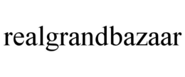 REALGRANDBAZAAR trademark