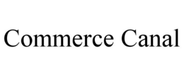 COMMERCE CANAL trademark
