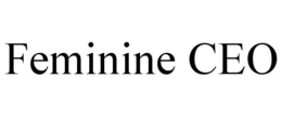 FEMININE CEO trademark