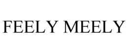 FEELY MEELY trademark