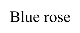 BLUE ROSE trademark