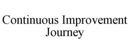 CONTINUOUS IMPROVEMENT JOURNEY trademark