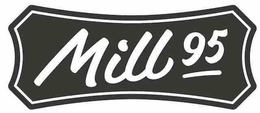 MILL 95 trademark