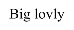 BIG LOVLY trademark
