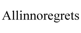 ALLINNOREGRETS trademark