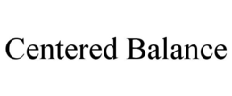 CENTERED BALANCE trademark